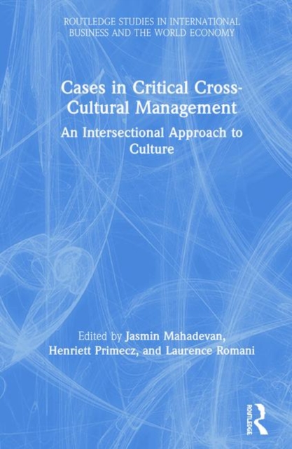 Cases in Critical Cross-Cultural Management : An Intersectional Approach to Culture, Hardback Book