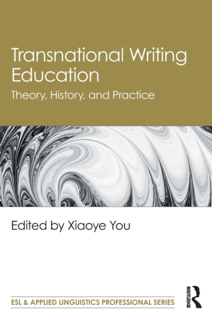 Transnational Writing Education : Theory, History, and Practice, Paperback / softback Book