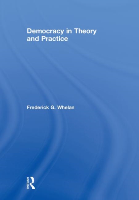 Democracy in Theory and Practice, Hardback Book