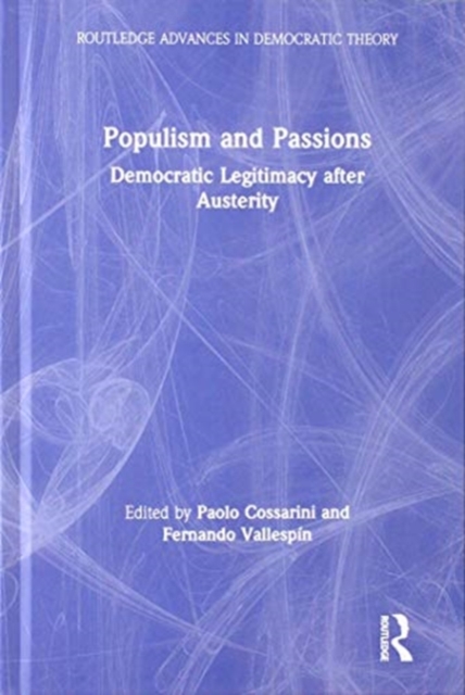 Populism and Passions : Democratic Legitimacy after Austerity, Hardback Book