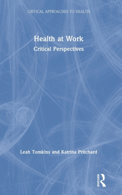 Health at Work : Critical Perspectives, Hardback Book
