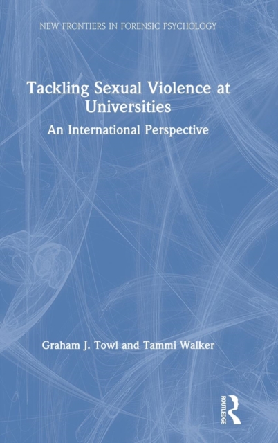 Tackling Sexual Violence at Universities : An International Perspective, Hardback Book