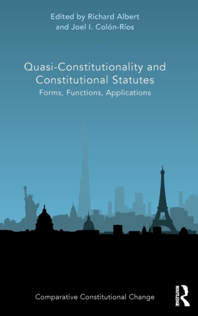Quasi-Constitutionality and Constitutional Statutes : Forms, Functions, Applications, Hardback Book