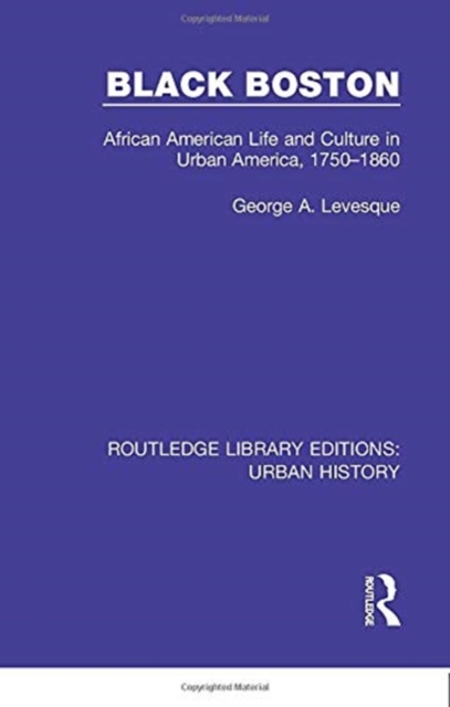 Black Boston : African American Life and Culture in Urban America, 1750-1860, Paperback / softback Book