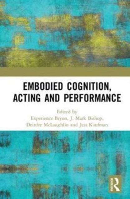 Embodied Cognition, Acting and Performance, Hardback Book