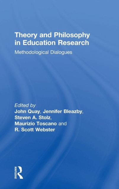 Theory and Philosophy in Education Research : Methodological Dialogues, Hardback Book
