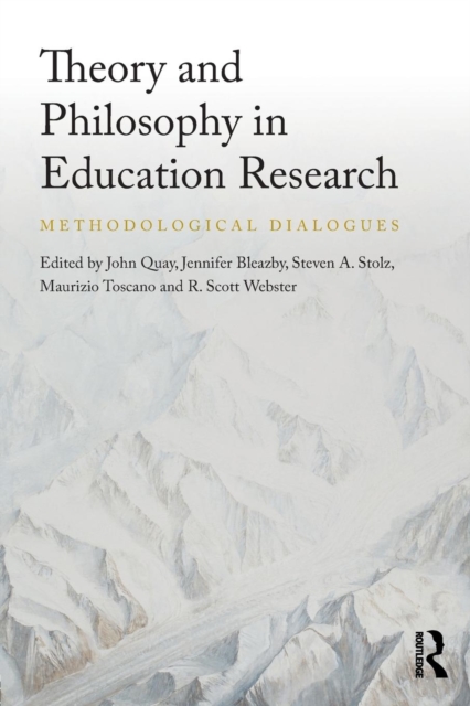 Theory and Philosophy in Education Research : Methodological Dialogues, Paperback / softback Book