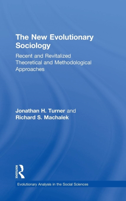 The New Evolutionary Sociology : Recent and Revitalized Theoretical and Methodological Approaches, Hardback Book