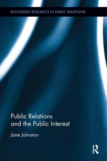 Public Relations and the Public Interest, Paperback / softback Book