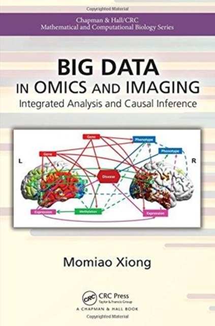 Big Data in Omics and Imaging : Integrated Analysis and Causal Inference, Hardback Book