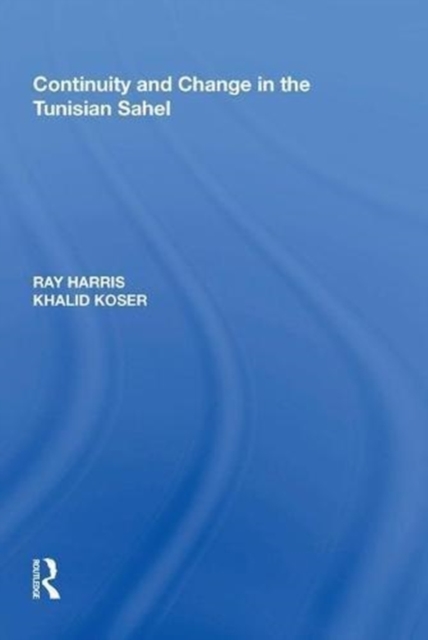 Continuity and Change in the Tunisian Sahel, Hardback Book