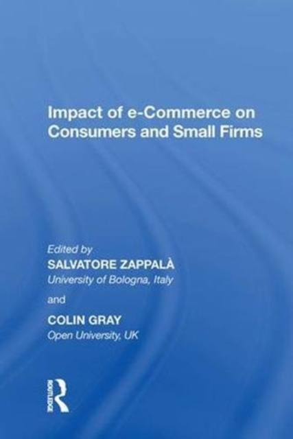 Impact of e-Commerce on Consumers and Small Firms, Hardback Book