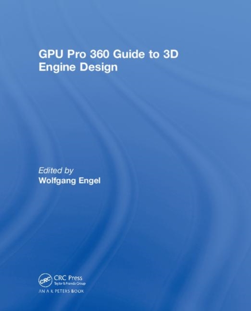 GPU Pro 360 Guide to 3D Engine Design, Hardback Book