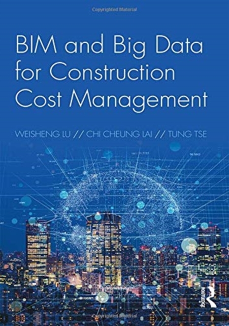BIM and Big Data for Construction Cost Management, Hardback Book