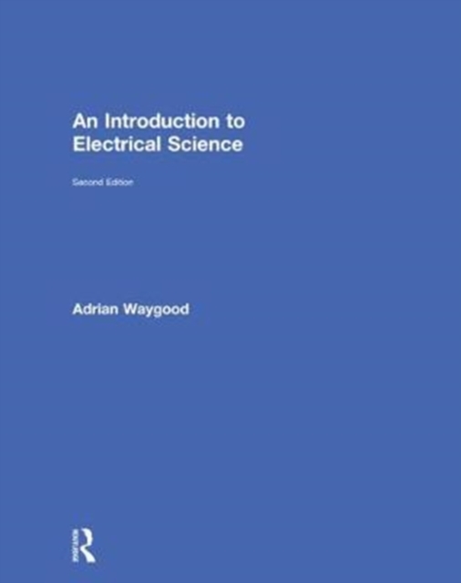 An Introduction to Electrical Science, Hardback Book