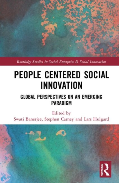 People-Centered Social Innovation : Global Perspectives on an Emerging Paradigm, Hardback Book