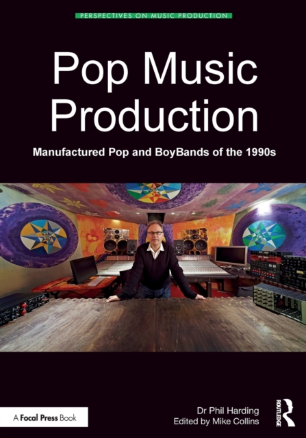 Pop Music Production : Manufactured Pop and BoyBands of the 1990s, Paperback / softback Book
