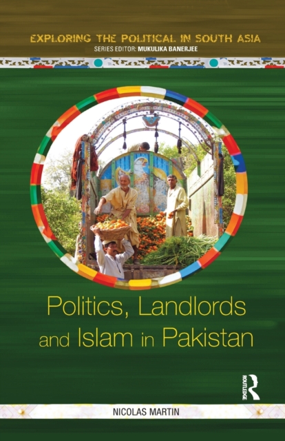 Politics, Landlords and Islam in Pakistan, Paperback / softback Book