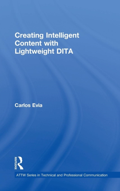 Creating Intelligent Content with Lightweight DITA, Hardback Book
