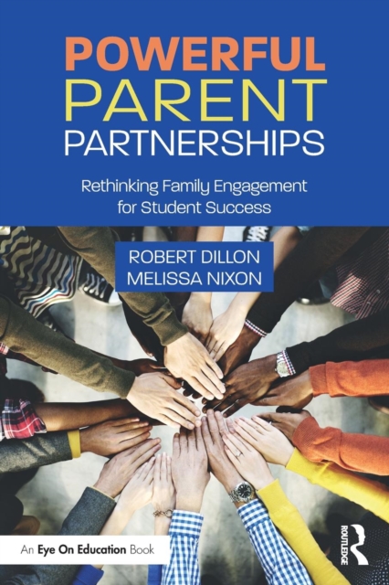 Powerful Parent Partnerships : Rethinking Family Engagement for Student Success, Paperback / softback Book