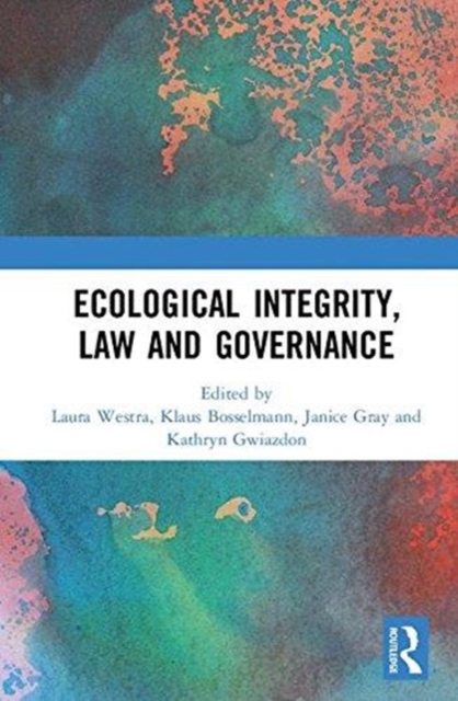 Ecological Integrity, Law and Governance, Hardback Book