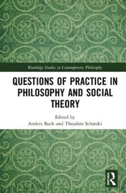Questions of Practice in Philosophy and Social Theory, Hardback Book