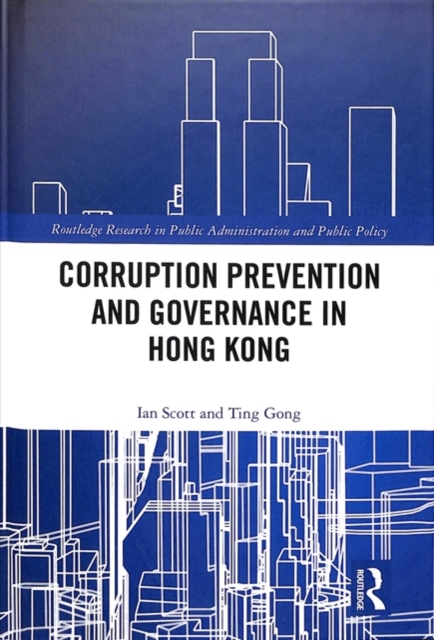 Corruption Prevention and Governance in Hong Kong, Hardback Book