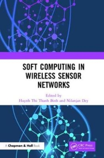 Soft Computing in Wireless Sensor Networks, Hardback Book
