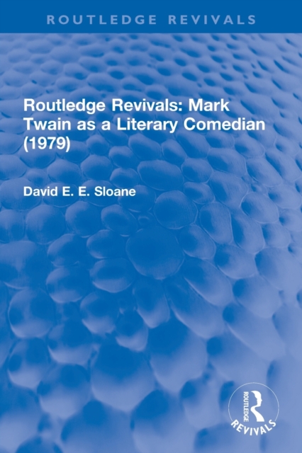 Routledge Revivals: Mark Twain as a Literary Comedian (1979), Paperback / softback Book