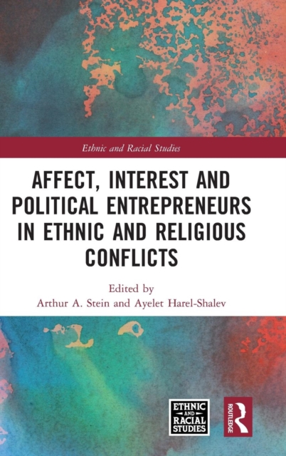 Affect, Interest and Political Entrepreneurs in Ethnic and Religious Conflicts, Hardback Book