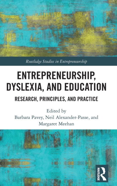 Entrepreneurship, Dyslexia, and Education : Research, Principles, and Practice, Hardback Book
