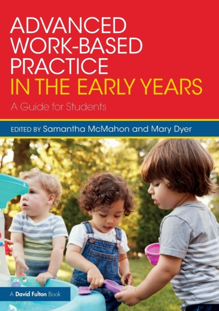 Advanced Work-based Practice in the Early Years : A Guide for Students, Paperback / softback Book