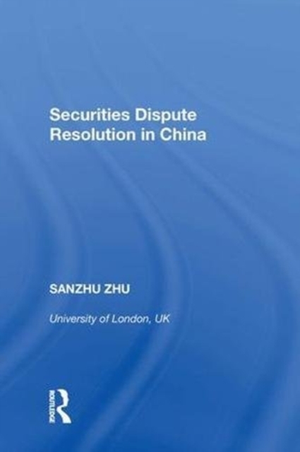 Securities Dispute Resolution in China, Hardback Book