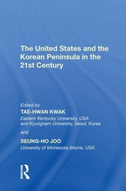 The United States and the Korean Peninsula in the 21st Century, Hardback Book