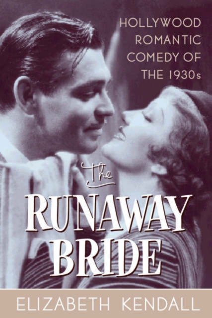 The Runaway Bride : Hollywood Romantic Comedy of the 1930s, Paperback / softback Book