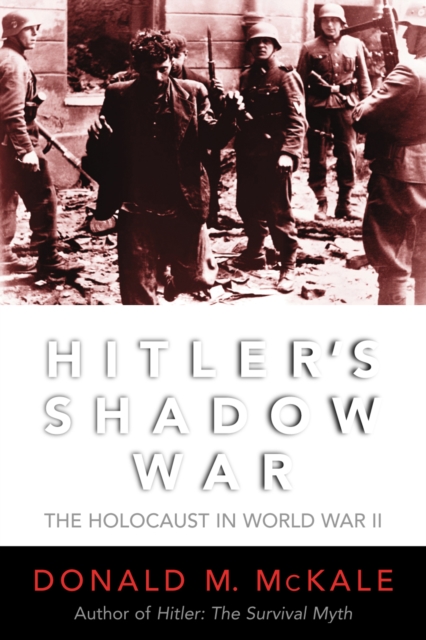 Hitler's Shadow War : The Holocaust and World War II, Hardback Book