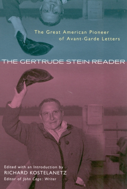 The Gertrude Stein Reader : The Great American Pioneer of Avant-Garde Letters, Paperback / softback Book