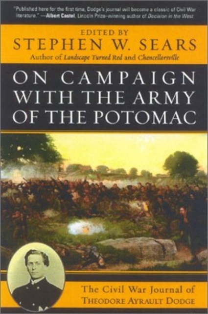 On Campaign with the Army of the Potomac : The Civil War Journal of Theodore Ayrault Dodge, Paperback / softback Book