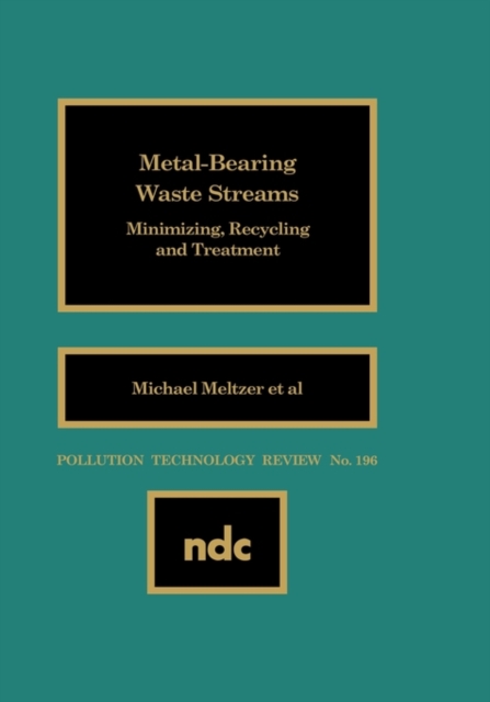 Metal Bearing Waste Streams : Minimizing, Recycling and Treatment, Hardback Book