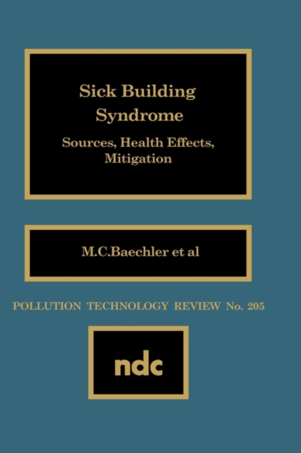 Sick Building Syndrome : Sources, Health Effects, Mitigation, Hardback Book