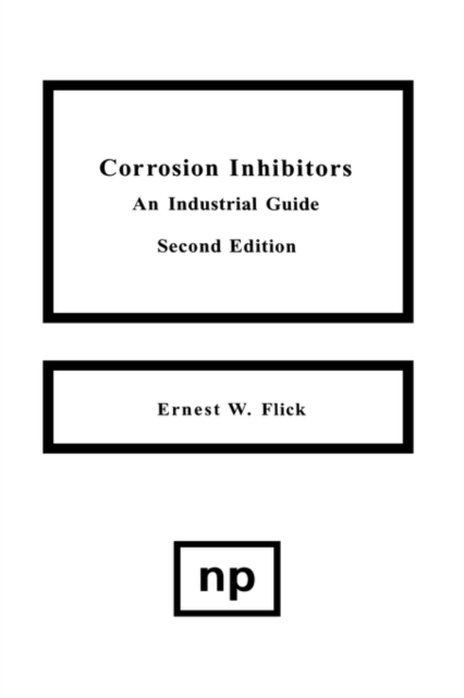 Corrosion Inhibitors, 2nd Edition : An Industrial Guide, Hardback Book