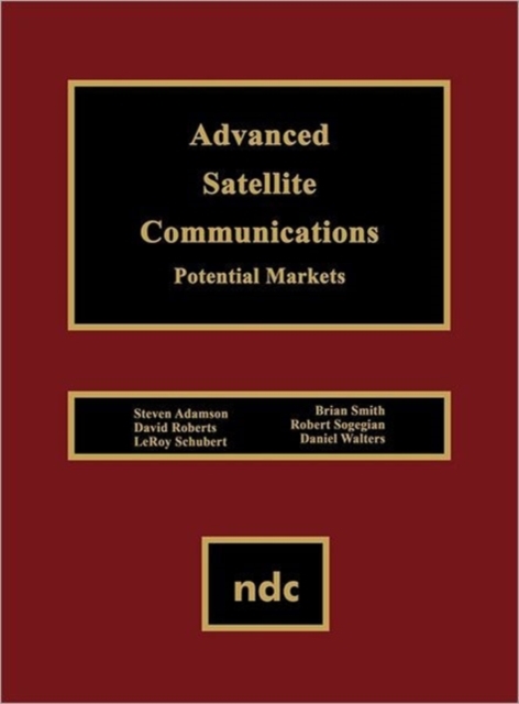 Advanced Satellite Communications : Potential Markets, Hardback Book