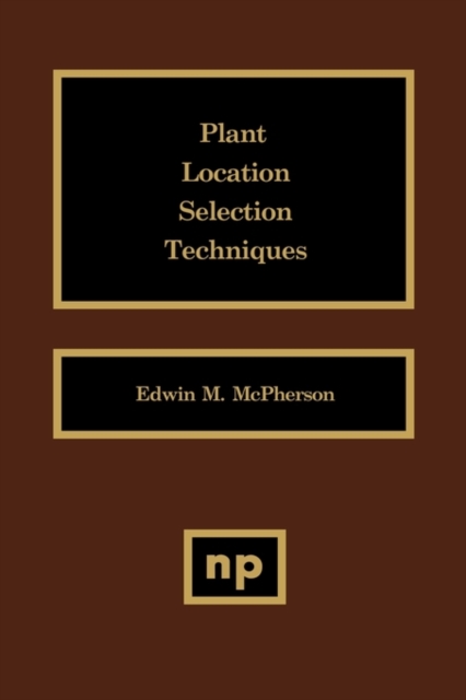 Plant Location Selection Techniques, Hardback Book
