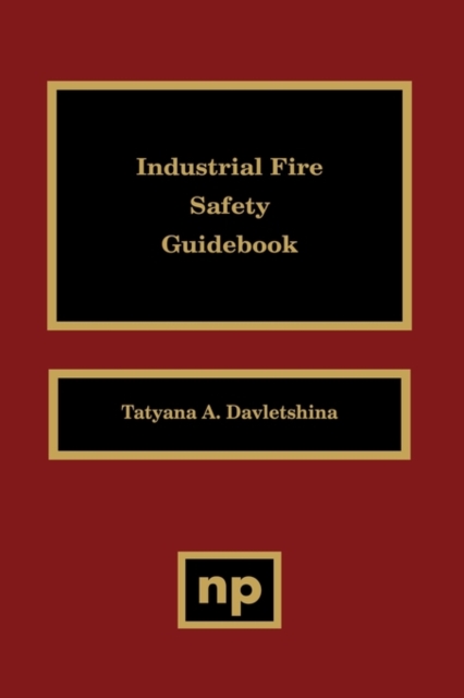 Industrial Fire Safety Guidebook, Hardback Book