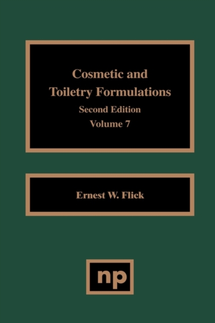 Cosmetic and Toiletry Formulations, Vol. 7, Hardback Book