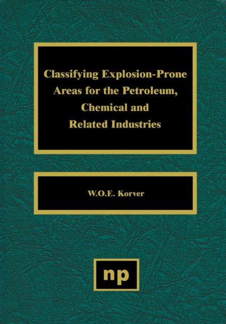 Classifying Explosion Prone Areas for the Petroleum, Chemical and Related Industries, PDF eBook