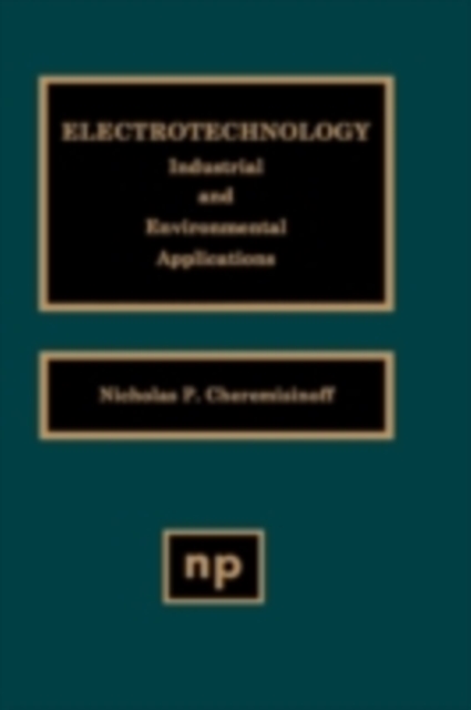 Electrotechnology : Industrial and Environmental Applications, PDF eBook