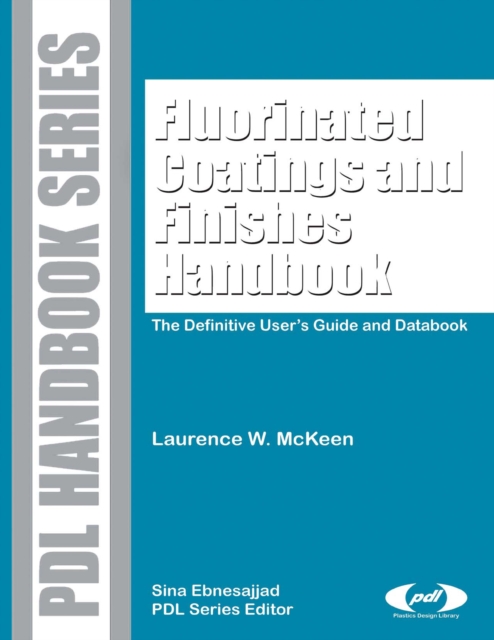 Fluorinated Coatings and Finishes Handbook : The Definitive User's Guide, PDF eBook
