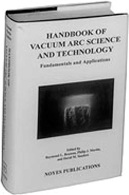 Handbook of Vacuum Arc Science & Technology : Fundamentals and Applications, PDF eBook