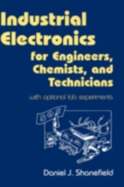 Industrial Electronics for Engineers, Chemists, and Technicians : With Optional Lab Experiments, PDF eBook